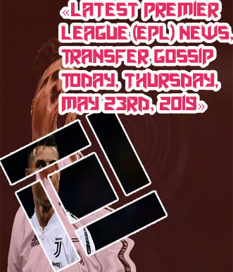 Epl gossip today
